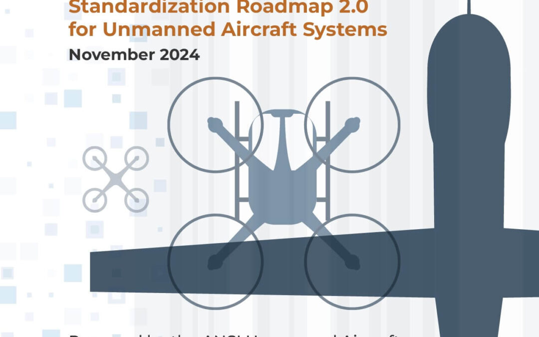 Gaps Progress Report Available: ANSI UASSC Standardization Roadmap 2.0 for Unmanned Aircraft Systems